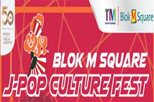 [Siaran Pers] Ikuti Festival Budaya Jepang di BLOK M SQUARE J-POP CULTURE FEST